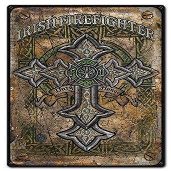 12 X 18 - Metal Sign - Irish Firefighter