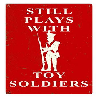 12 X 18 Satin Metal Sign Still Plays With Toy Soliders