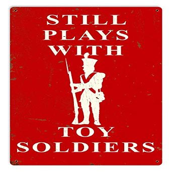 12 X 18 Satin Metal Sign Still Plays With Toy Soliders