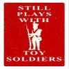 12 X 18 Satin Metal Sign Still Plays With Toy Soliders view 1