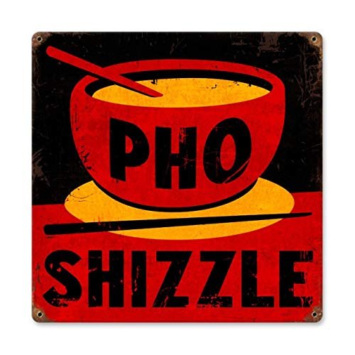 12 X 12 Vintage Sign - Pho Shizzle
