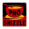 12 X 12 Vintage Sign - Pho Shizzle view 1