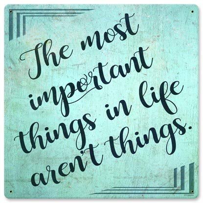 12 X 12 Satin Metal Sign - The Most Important Things