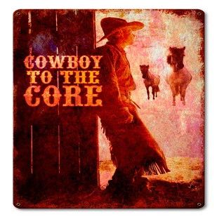 12 X 18 Satin Metal Sign - Cowboy To The Core