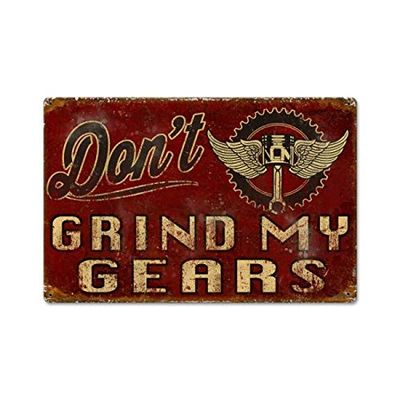 12 X 18 Metal Sign - Don'T Grind My Gears 5