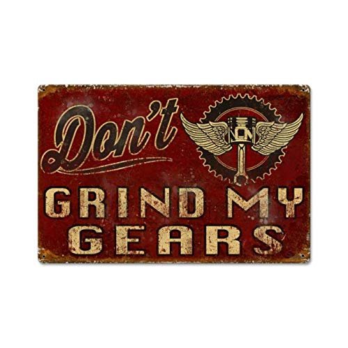 12 X 18 Metal Sign - Don'T Grind My Gears 5