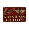 12 X 18 Metal Sign - Don'T Grind My Gears 5 view 1