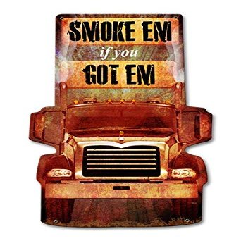 12 X 18 Plasma Metal Sign - Smoke 'Em If You Got 'Em