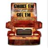 12 X 18 Plasma Metal Sign - Smoke 'Em If You Got 'Em view 1