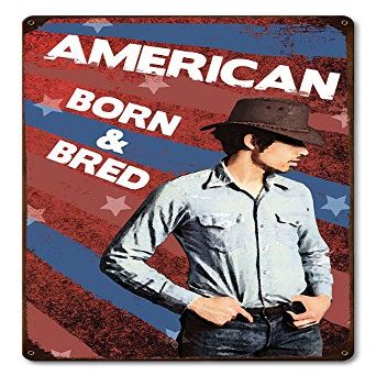12 X 18 Satin Metal Sign - American Born & Bred