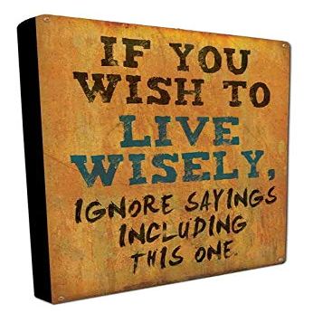 12 X 16 - Boxed Sign - Live Wisely