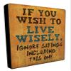 12 X 16 - Boxed Sign - Live Wisely view 1