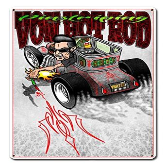 12 X 18 Satin Metal Sign Von Hot Rod Toon