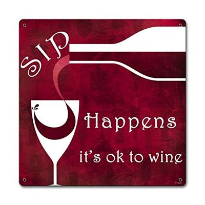 12 X 12 Satin Metal - Sign Sip Happens Ok To Wine