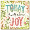 12 X 12 Satin Metal Sign - Today I Will Choose Joy view 1