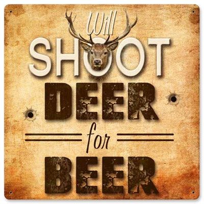 12 X 12 Satin Metal Sign - Deer for Beer