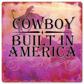 12 X 12 Satin Metal Sign - Cowboy Built In America