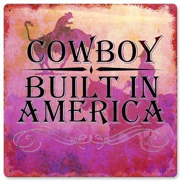 12 X 12 Satin Metal Sign - Cowboy Built In America