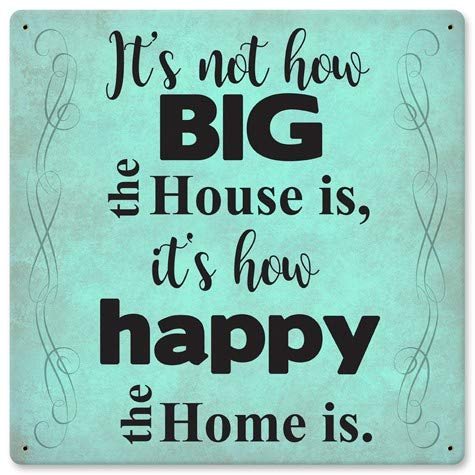 12 X 12 Satin Metal Sign - How Big The House Is
