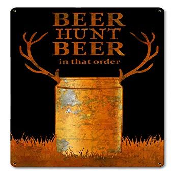 12 X 18 Satin Metal Sign - Beer Hunt Beer In That Order