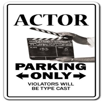 Actor Aluminum Sign Parking Actress act tv Film Theater Movies Broadway | Indoor/Outdoor | 18" Tall