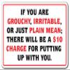IF You are Grouchy IRATABLE OR Mean $10 Charge Aluminum Sign Business | Indoor/Outdoor | 14" Tall view 1