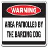 Area PATROLLED by Barking Dog Warning Aluminum Sign Security Crazy | Security Aluminum Sign Office Warning Aluminum Sign, Office, Business | Aluminum SignMission view 1