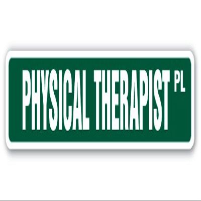 Physical Therapist Aluminum Street Sign PT Therapy Rehab Rehabilitation | Indoor/Outdoor | 30" Wide