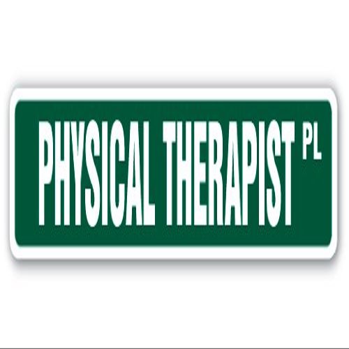 Physical Therapist Aluminum Street Sign PT Therapy Rehab Rehabilitation | Indoor/Outdoor | 30" Wide