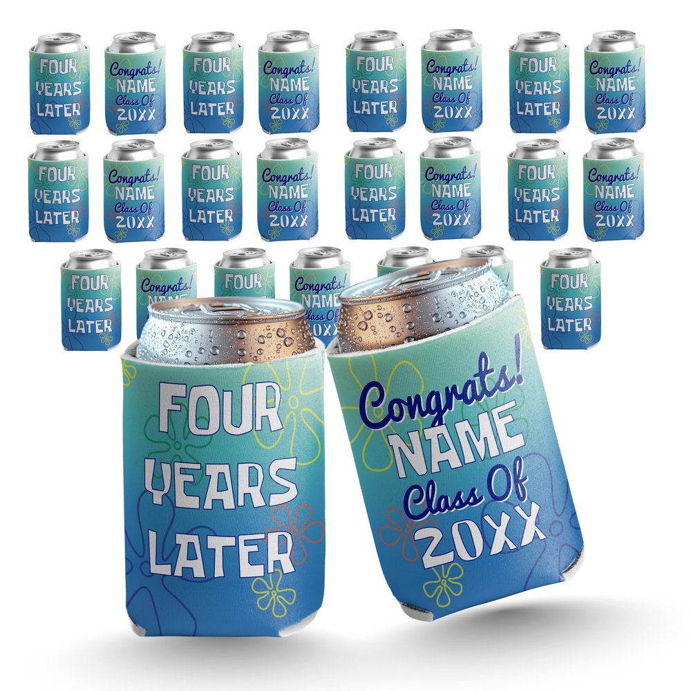 25-Pack Custom Graduation Can Coolers  Four Years Later Design  Personalized Class Year & Name Coolies  Foldable 12oz Can Sleeves  Graduation Party Favors  Made in USA