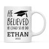 Andaz Press Personalized Custom 11oz. Graduation Coffee Mug Gift, He Believed He Could So He Did, Graduation Cap Graphic, Ethan 2026, 1-Pack, Cups for Graduates School Students of Class of 2026 view 1