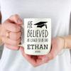 Andaz Press Personalized Custom 11oz. Graduation Coffee Mug Gift, He Believed He Could So He Did, Graduation Cap Graphic, Ethan 2026, 1-Pack, Cups for Graduates School Students of Class of 2026 view 3