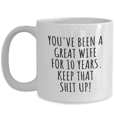 10 Years Anniversary Wife Mug Funny Gift For 10th Wedding Relationship Couple Marriage Coffee Tea Cup