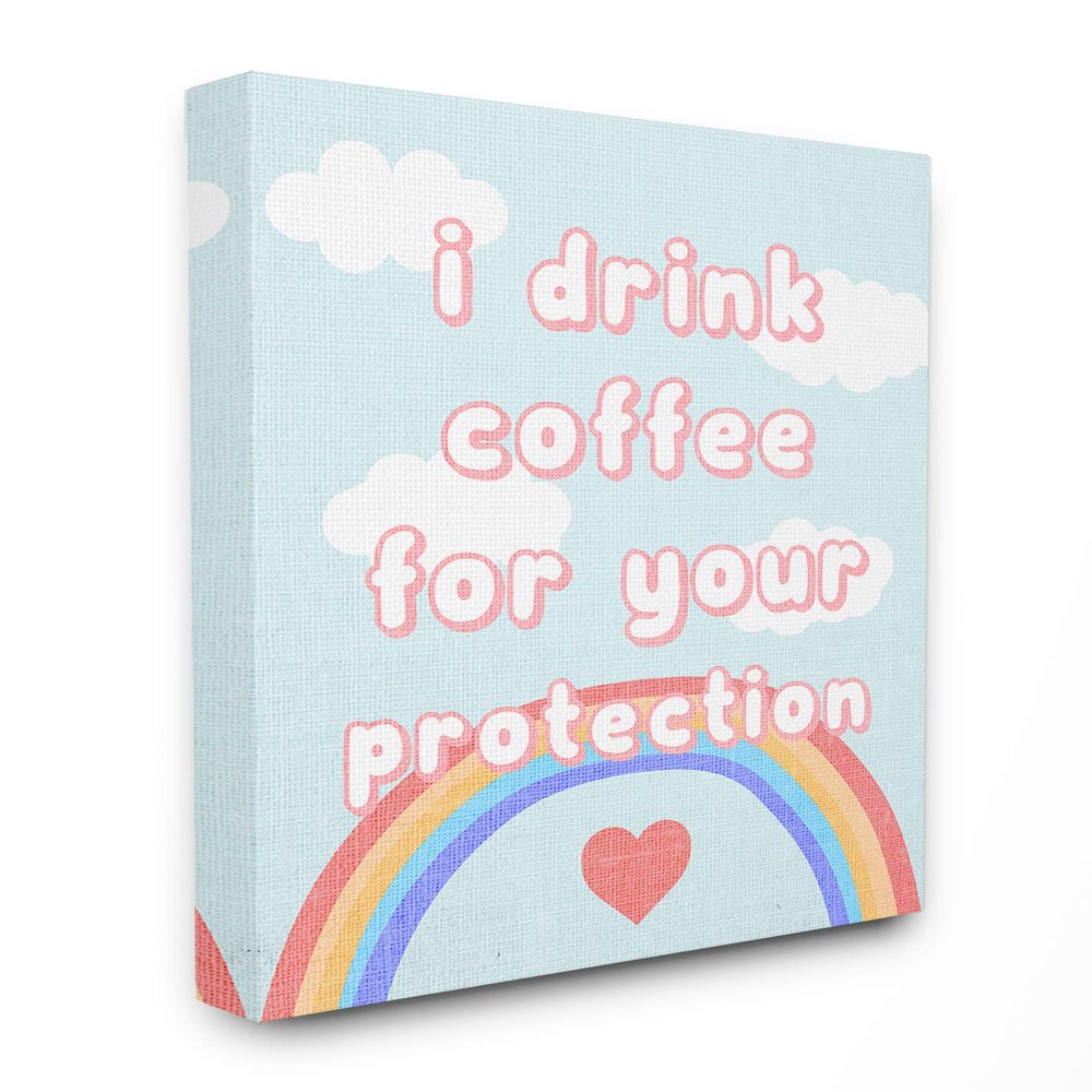 The Stupell Home Decor I Drink Coffee for Your Protection Cheeky Bubble Letters with Rainbow and Clouds, 24 x 30, Proudly Made in USA