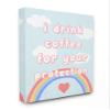 The Stupell Home Decor I Drink Coffee for Your Protection Cheeky Bubble Letters with Rainbow and Clouds, 24 x 30, Proudly Made in USA view 1