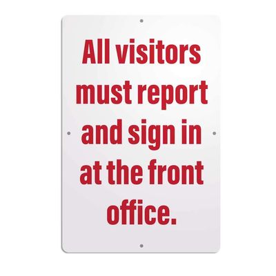 VictoryStore Aluminum Signs: All Visitors Must Report and Sign in at The Front Office Aluminum Sign, 12 inches x 18 inches (Vertical Sign)