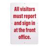 VictoryStore Aluminum Signs: All Visitors Must Report and Sign in at The Front Office Aluminum Sign, 12 inches x 18 inches (Vertical Sign) view 1