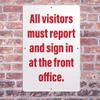 VictoryStore Aluminum Signs: All Visitors Must Report and Sign in at The Front Office Aluminum Sign, 12 inches x 18 inches (Vertical Sign) view 2