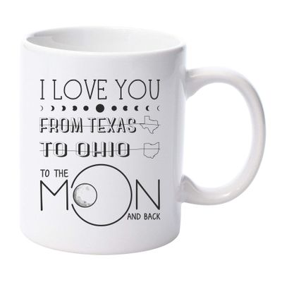 Mothers Day Gifts State Mug Texas and Ohio Coffee Cup I LOve You To The Moon And Back Mom Mug Long Distance Gifts Best Present For Mom Mug Tea Cup 11 oz