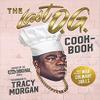 [By Tray Barker] The Last O.G. Cookbook: How to Get Mad Culinary Skills [Hardcover] Best selling book in |Celebrity & TV Show Cookbooks| view 1