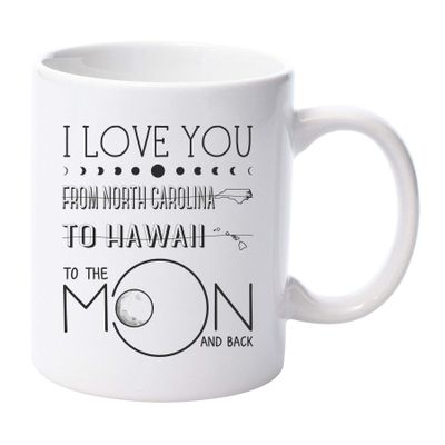 Mothers Day Gifts State Mug North Carolina and Hawaii Coffee Cup I LOve You To The Moon And Back Mom Mug Long Distance Gifts Best Present For Mom Mug Tea Cup 11 oz