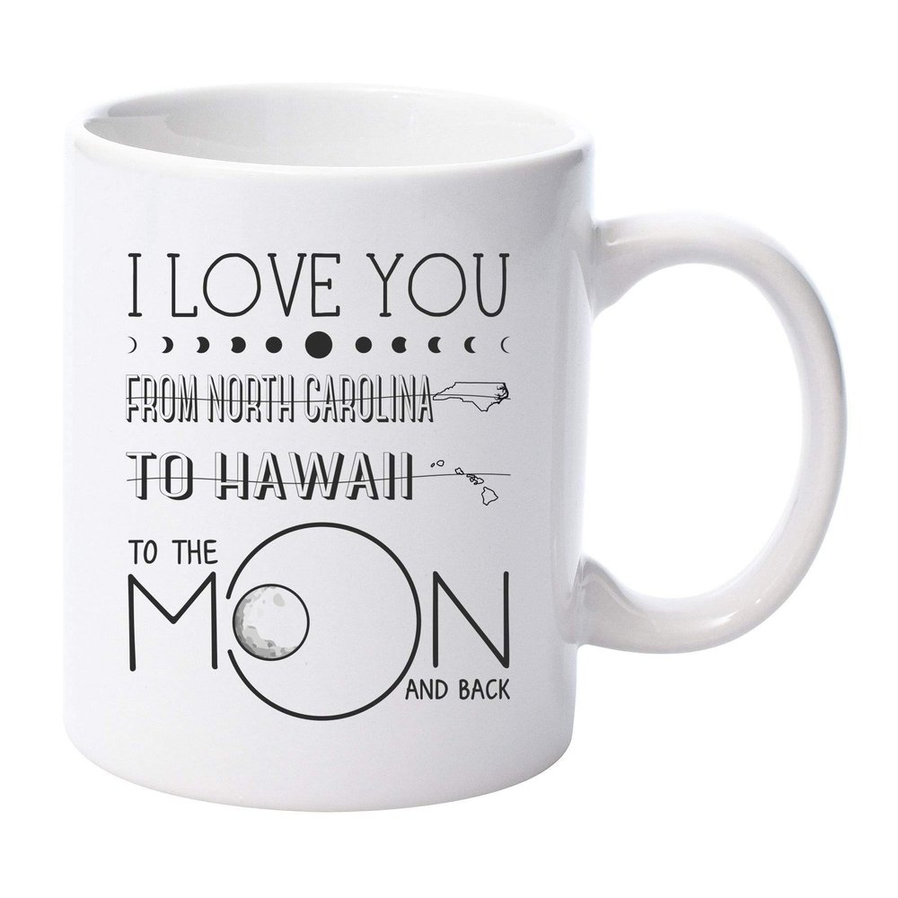 Mothers Day Gifts State Mug North Carolina and Hawaii Coffee Cup I LOve You To The Moon And Back Mom Mug Long Distance Gifts Best Present For Mom Mug Tea Cup 11 oz