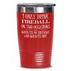 Fireball Tumbler - Only Drink It On Two Occasions - Best Inappropriate Snarky Sarcastic Coffee Comment Tea Cup With Funny Sayings, Hilarious Unusual Q view 2
