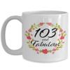 103 and Fabulous Mug - 103rd Birthday Gift for 103 Year Old Woman Born in 1917 - Best Unique White Ceramic Coffee Cup for Sister Wife Mom Mother Grandma Grandmother Nana Aunt - 15oz view 1
