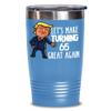 65th Birthday Gift Trump Tumbler for Him Gift for Her Funny Donald Trump Supporter Lets Make Turning 65 Sixty Five Great Again Gag Gift for Men Women view 2