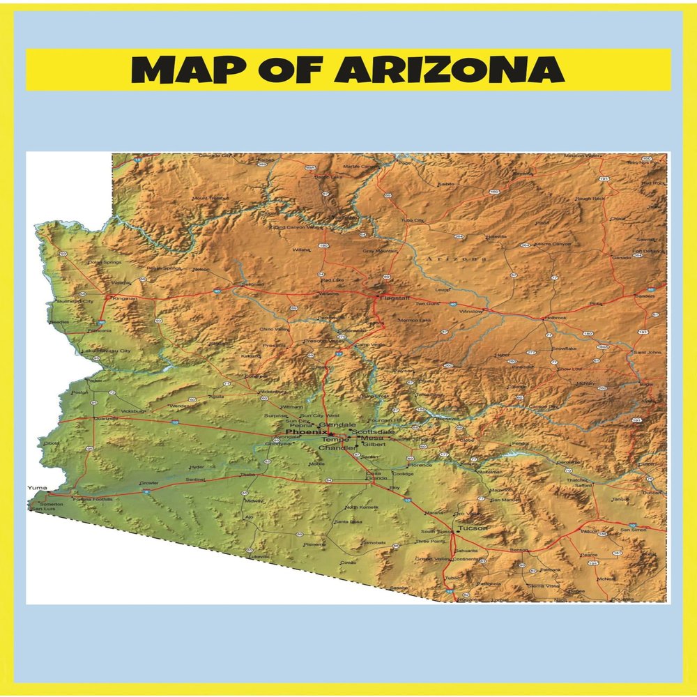 Detailed Elevation map of Arizona State with Roads and Cities Vivid Imagery Laminated Map Print-20 Inch by 30 Inch Laminated Map Poster With Bright Colors And Vivid Imagery