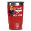 65th Birthday Gift Trump Tumbler for Him Gift for Her Funny Donald Trump Supporter Lets Make Turning 65 Sixty Five Great Again Gag Gift for Men Women view 2