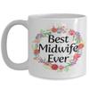 Best Midwife Ever Coffee Mug - Unique Birthday, Graduation, Thank You Gift for Wife, Her, Women, Midwives Midwifery Doula Labor Delivery Nurse Birth Coach - 15oz view 1