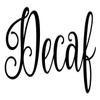 Decaf 4w x 2.5h Label | Kitchen Pantry Organization | Die Cut Vinyl Decal | Black Fancy Font (Sticker Only) view 1