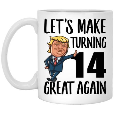 14th Birthday Gifts For Boys Girls Make Birthdays Great Again 14 Years Old Funny Coffee Mugs With Quotes White Cups Ceramic 11 Oz